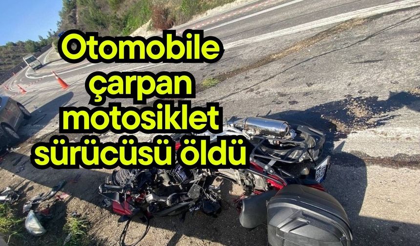 Otomobile çarpan motosiklet sürücüsü öldü