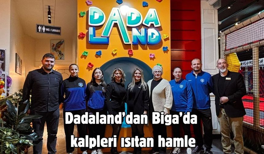Dadaland’dan Biga’da kalpleri ısıtan hamle