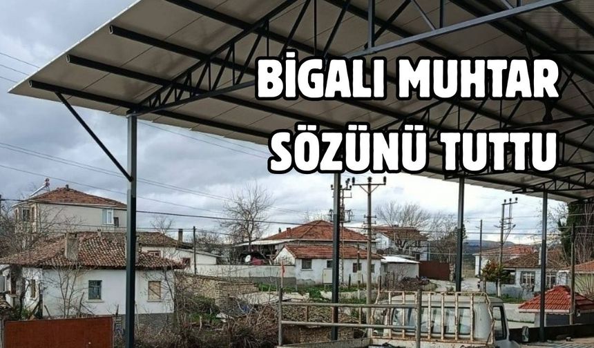Bigalı muhtar sözünü tuttu