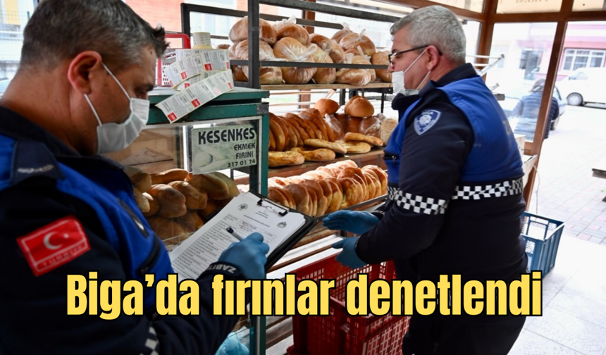 Biga’da fırınlar denetlendi