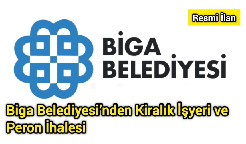 Biga Belediyesi’nden Kiralık İşyeri ve Peron İhalesi