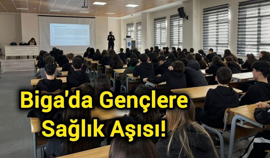 Biga'da Gençlere Sağlık Aşısı!