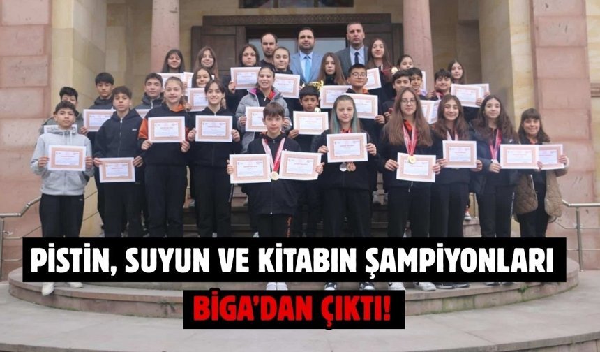 Pistin, suyun ve kitabın şampiyonları Biga’dan çıktı!