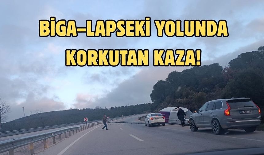 Biga–Lapseki yolunda korkutan kaza!