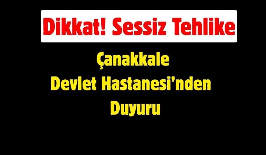 Çanakkale Devlet Hastanesi O Hastalık ile İlgili Duyuru