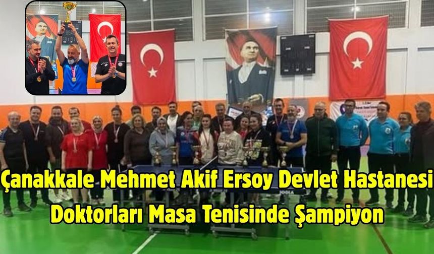 Çanakkale Mehmet Akif Ersoy Devlet Hastanesi Doktorları Masa Tenisinde Şampiyon