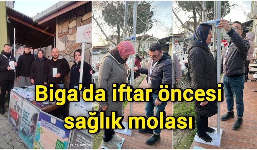 Biga’da iftar öncesi sağlık molası