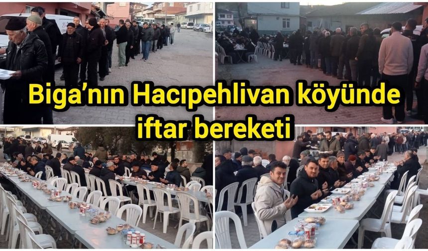 Biga’nın Hacıpehlivan köyünde iftar bereketi