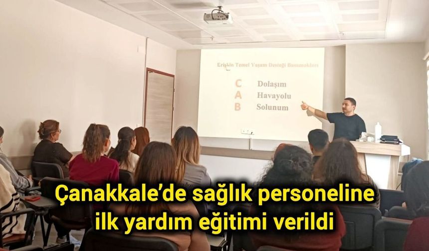 Çanakkale’de sağlık personeline ilk yardım eğitimi verildi