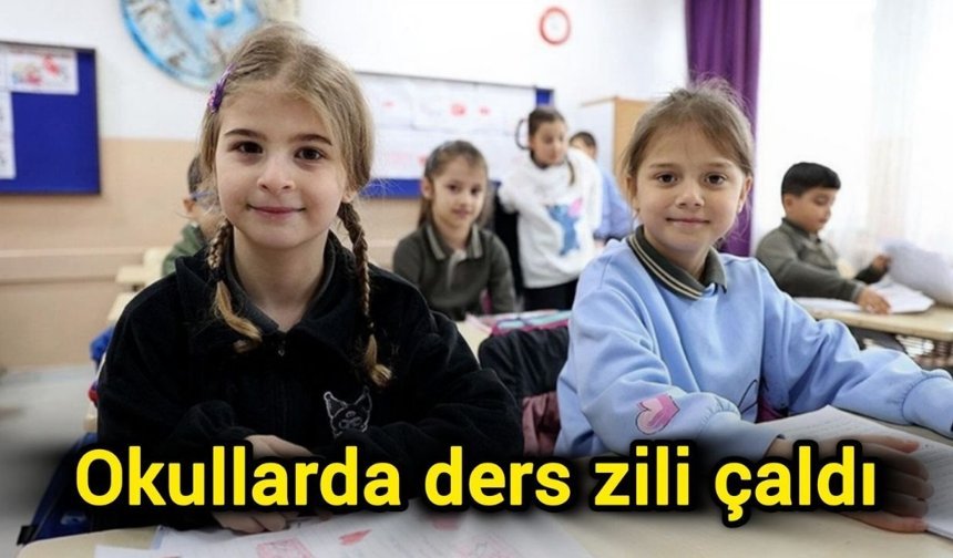 Okullarda ders zili çaldı