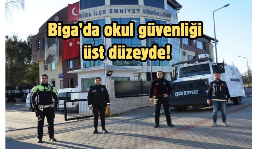 Biga’da okul güvenliği üst düzeyde!