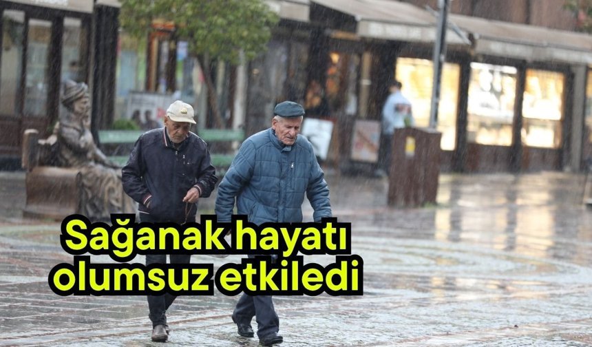 Sağanak hayatı olumsuz etkiledi