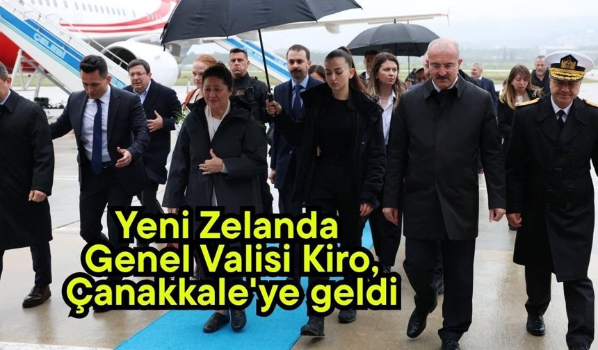 Yeni Zelanda Genel Valisi Kiro, Çanakkale'ye geldi