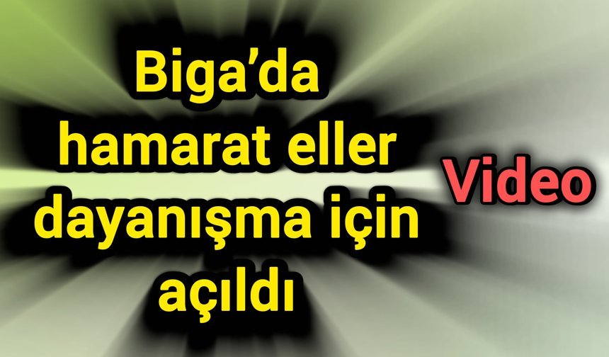 Biga’da hamarat eller dayanışma için açıldı