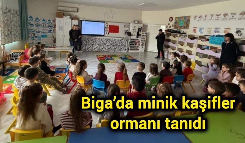 Biga’da minik kaşifler ormanı tanıdı