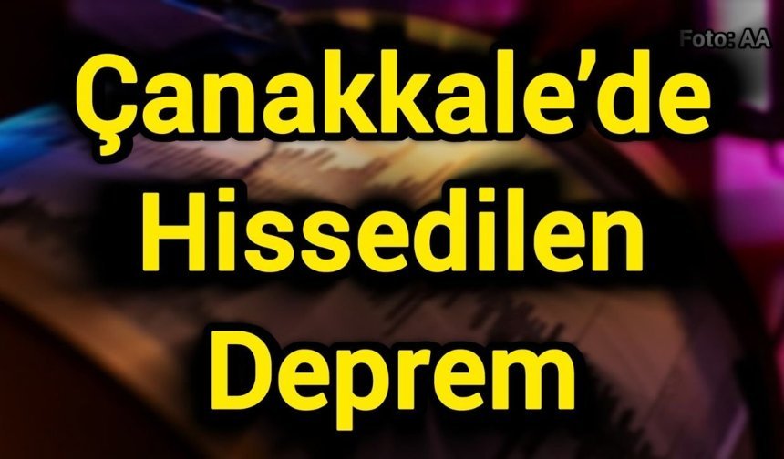 Çanakkale’de Hissedilen Deprem