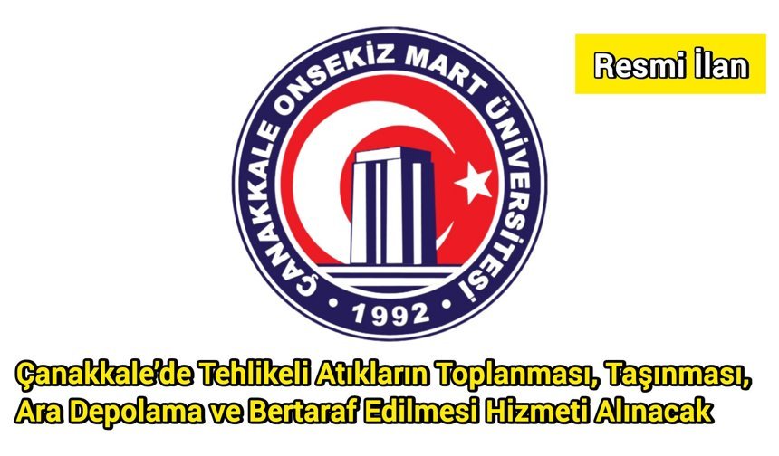 Çanakkale’de Tehlikeli Atıkların Toplanması, Taşınması, Ara Depolama ve Bertaraf Edilmesi Hizmeti Alınacak