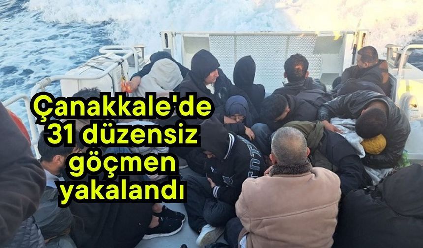 Çanakkale'de 31 düzensiz göçmen yakalandı