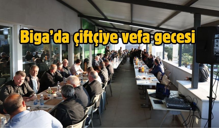 Biga’da çiftçiye vefa gecesi