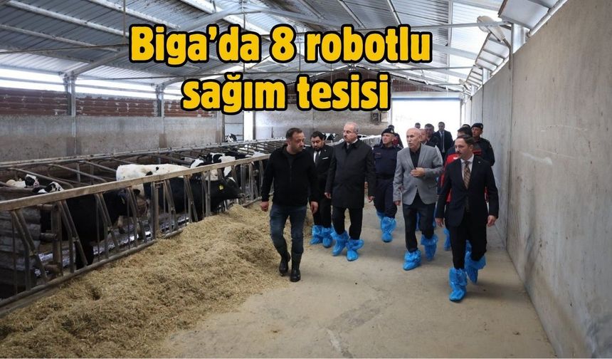 Biga’da 8 robotlu sağım tesisi