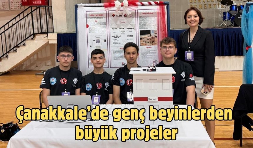 Çanakkale’de genç beyinlerden büyük projeler