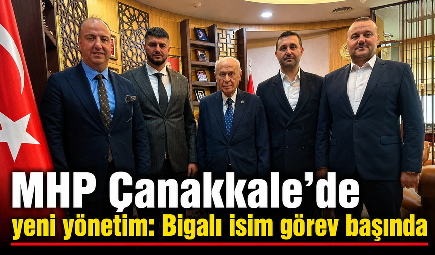 MHP Çanakkale’de yeni yönetim: Bigalı isim görev başında
