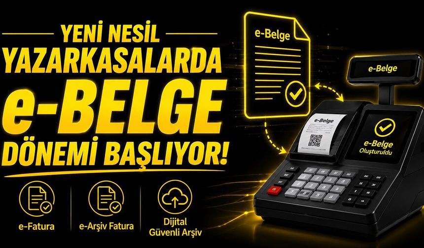 Yeni Nesil Yazarkasalarda e-Belge Dönemi Başlıyor