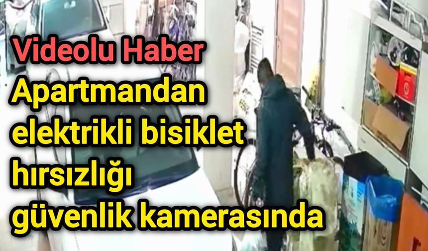 Apartmandan elektrikli bisiklet hırsızlığı güvenlik kamerasında