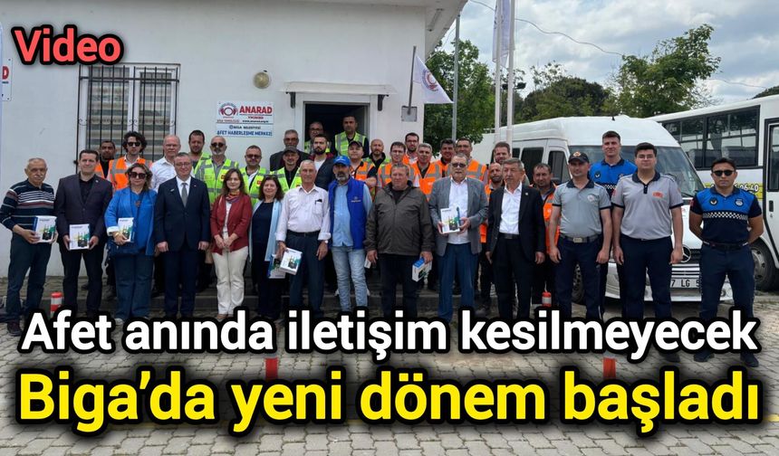 Afet anında iletişim kesilmeyecek: Biga’da yeni dönem başladı