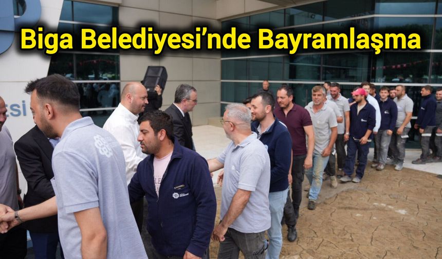 Biga Belediyesi’nde Bayramlaşma