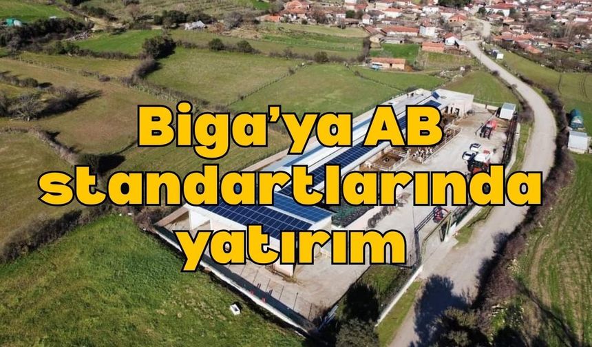 Biga’ya AB standartlarında yatırım