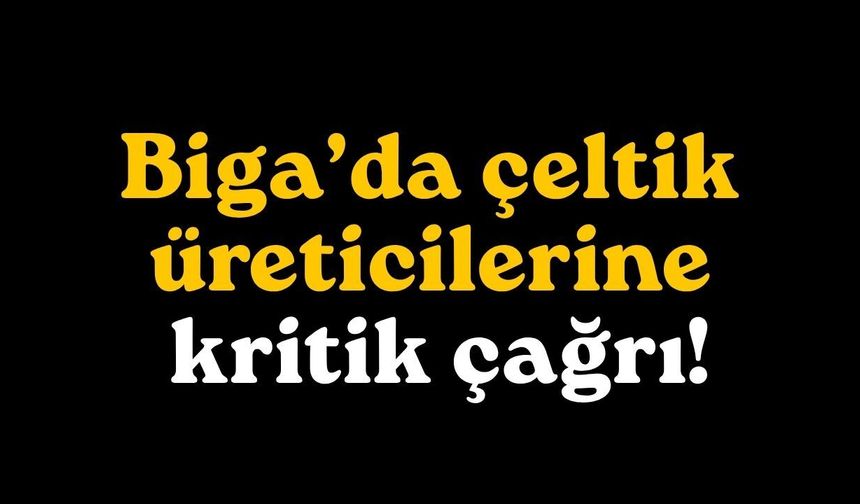 Biga’da çeltik üreticilerine kritik çağrı