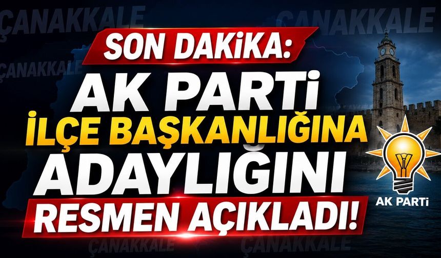 SON DAKİKA: AK Parti İlçe Başkanlığına Adaylığını Resmen Açıkladı!