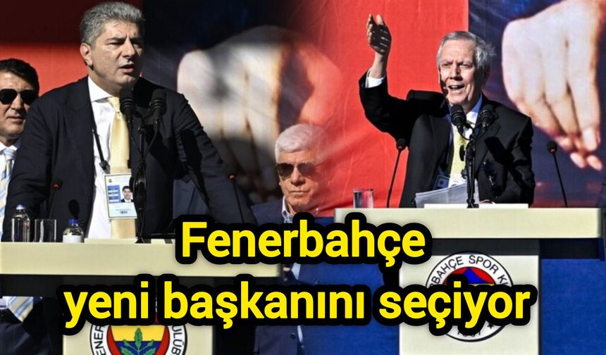 Fenerbahçe yeni başkanını seçiyor