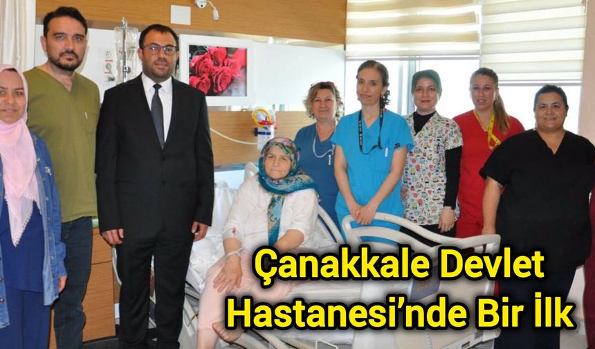 Çanakkale Devlet Hastanesi’nde Bir İlk