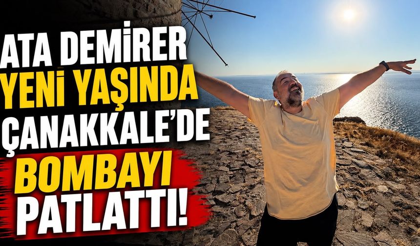 Ata Demirer yeni yaşında Çanakkale’de bombayı patlattı!