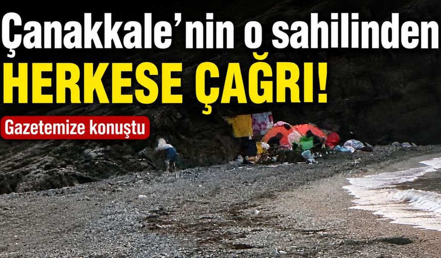 Çanakkale'nin o sahilinden herkese çağrı!