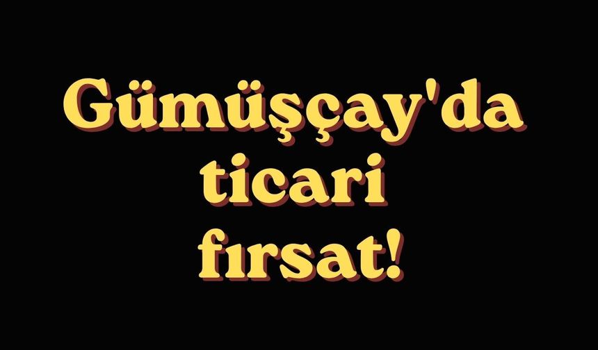 Gümüşçay'da ticari fırsat!