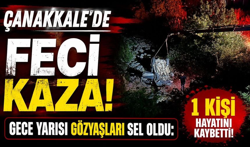 Çanakkale'de Feci Kaza! Gece Yarısı Gözyaşları Sel Oldu: