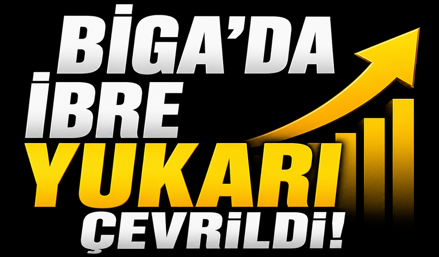 Biga’da ibre yukarı çevrildi!