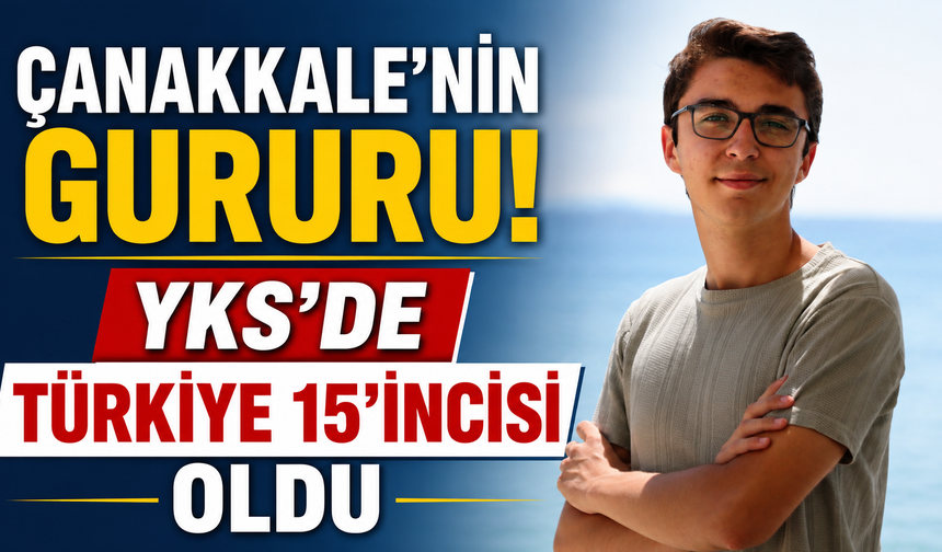 Çanakkale'nin Gururu! YKS'de Türkiye 15'incisi Oldu