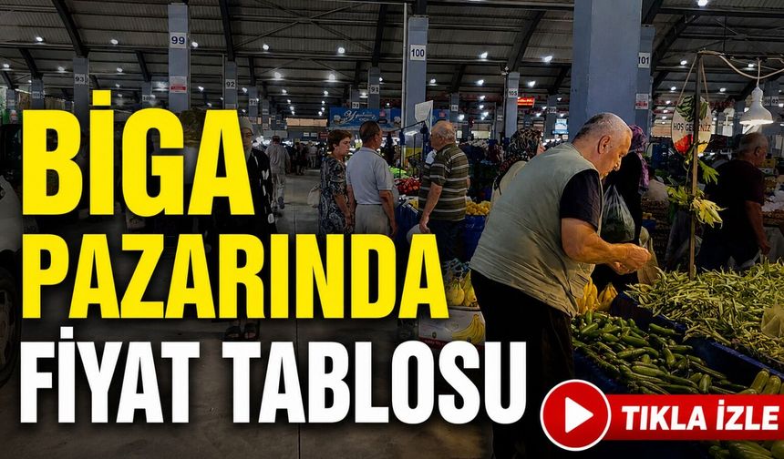Biga pazarında fiyat tablosu