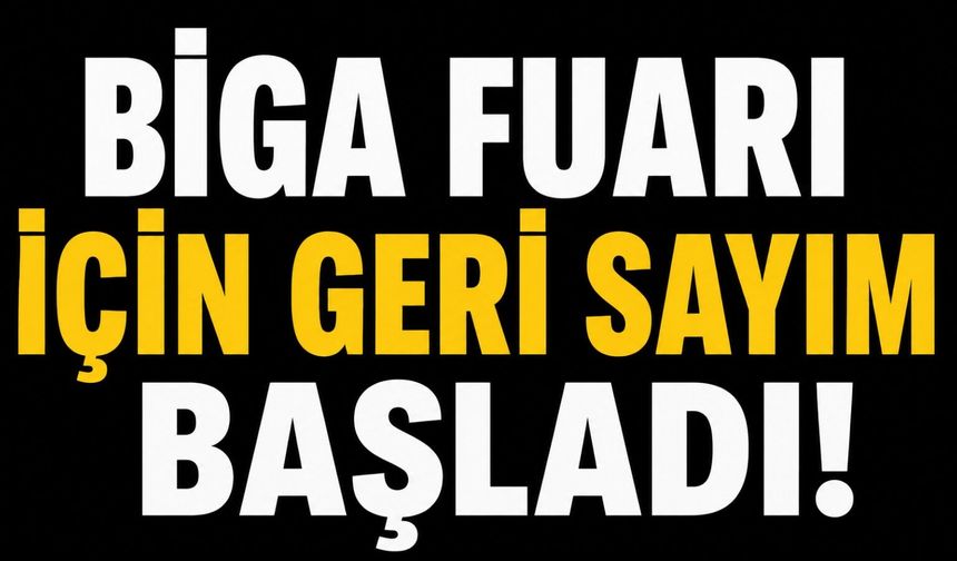 Biga Fuarı için geri sayım başladı!