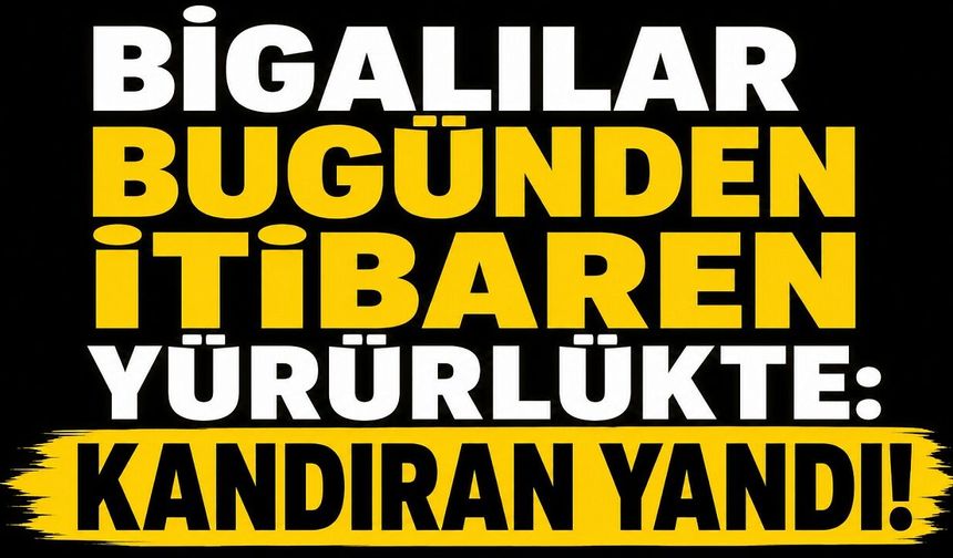 Bigalılar bugünden itibaren yürürlükte: Kandıran yandı!