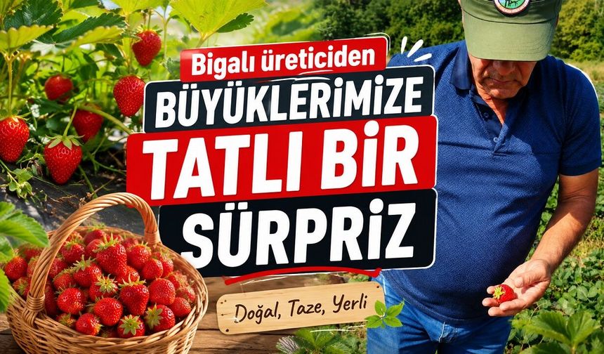 Bigalı üreticiden büyüklerimize tatlı bir sürpriz