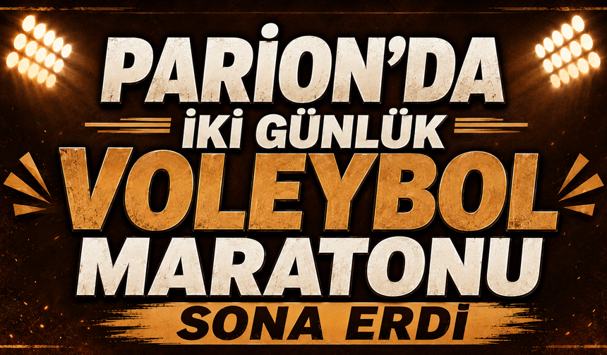 Parion’da iki günlük voleybol maratonu sona erdi