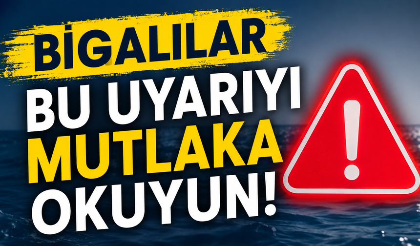 Bigalılar bu uyarıyı mutlaka okuyun!