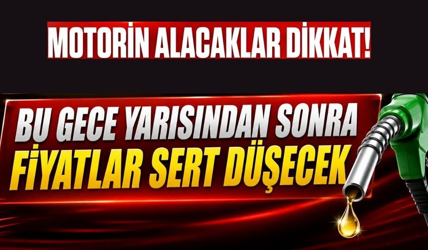 Motorin Alacaklar Dikkat! Bu Gece Yarısından Sonra Fiyatlar Sert Düşecek
