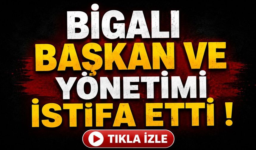 Biga’da siyasi gündem değişti! Bir başkan daha istifa etti