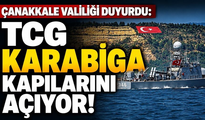 Çanakkale Valiliği duyurdu: TCG Karabiga kapılarını açıyor!